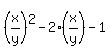 %28x%2Fy%29%5E2+-+2%2A%28x%2Fy%29+-+1