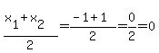 \"%28x%5B1%5D%2Bx%5B2%5D%29%2F2+=+%28-1%2B1%29%2F2=0%2F2+=+0\"