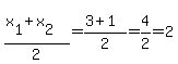 %28x%5B1%5D%2Bx%5B2%5D%29%2F2+=+%283%2B1%29%2F2=4%2F2+=+2