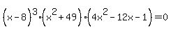 %28x%5E%22%22++-++8%29%5E3%28x%5E2+%2B49%29%284x%5E2++-++12x++-++1%29=0