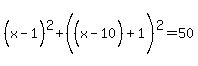 %28x%5E%22%22-1%29%5E2%2B%28%28x%5E%22%22-10%29%5E%22%22%2B1%29%5E2+=+50