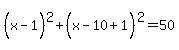 %28x%5E%22%22-1%29%5E2%2B%28x%5E%22%22-10%5E%22%22%2B1%29%5E2+=+50