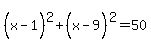 %28x%5E%22%22-1%29%5E2%2B%28x%5E%22%22-9%5E%22%22%29%5E2+=+50
