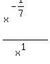 %28x%5E%28-1%2F7%29%29%2F%28x%5E1%29