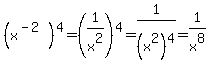 %28x%5E%28-2%29%29%5E4+=+%281%2Fx%5E2%29%5E4+=+1%2F%28x%5E2%29%5E4+=+1%2Fx%5E8
