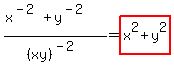 %28x%5E%28-2%29%2By%5E%28-2%29%29%2F%28xy%29%5E%28-2%29=highlight%28x%5E2%2By%5E2%29