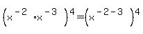 %28x%5E%28-2%29+x%5E%28-3%29%29%5E4=%28x%5E%28-2-3%29%29%5E4