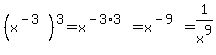 %28x%5E%28-3%29%29%5E3=x%5E%28-3%2A3%29=x%5E%28-9%29=1%2Fx%5E9