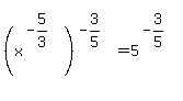 %28x%5E%28-5%2F3%29%29%5E%28-3%2F5%29=5%5E%28-3%2F5%29