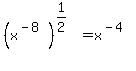 %28x%5E%28-8%29%29%5E%281%2F2%29+=+x%5E%28-4%29