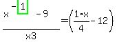 %28x%5E%28-highlight_green%28+1+%29%29-9%29%2Fx3=%281%2F4%2Ax-12%29