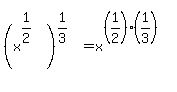 %28x%5E%281%2F2%29%29%5E%281%2F3%29=x%5E%28%281%2F2%29%281%2F3%29%29