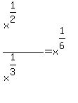 %28x%5E%281%2F2%29%5E%22%22%29%2F%28x%5E%281%2F3%29%5E%22%22%29=x%5E%281%2F6%29%5E%22%22
