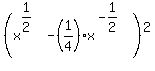 %28x%5E%281%2F2%29+-%281%2F4%29x%5E%28-1%2F2%29+%29+%5E2