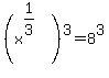 %28x%5E%281%2F3%29%29%5E3+=+8%5E3