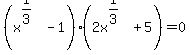 %28x%5E%281%2F3%29+-+1%29%282x%5E%281%2F3%29+%2B+5%29+=+0