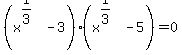 %28x%5E%281%2F3%29+-+3%29%28x%5E%281%2F3%29+-+5%29+=+0