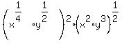 %28x%5E%281%2F4%29%2Ay%5E%281%2F2%29%29%5E2%2A%28x%5E2%2Ay%5E3%29%5E%281%2F2%29