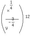 %28x%5E%281%2F4%29+%2F+y%5E%28-3%2F4%29+%29%5E12