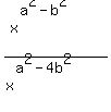%28x%5E%28a%5E2-b%5E2%29%29+%2F+%28x%5E%28a%5E2-4b%5E2%29%29