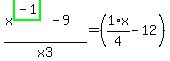 %28x%5E%28highlight_green%28+-1+%29%29-9%29%2Fx3=%281%2F4%2Ax-12%29