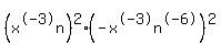 %28x%5E-3n%29%5E2%28-x%5E-3n%5E-6%29%5E2+