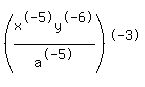 %28x%5E-5y%5E-6%2Fa%5E-5%29%5E-3