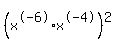 %28x%5E-6+%2A+x%5E-4%29%5E2