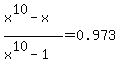%28x%5E10-x%29%2F%28x%5E10-1%29=0.973