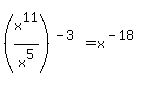%28x%5E11%2Fx%5E5%29%5E%28-3%29=++x%5E%28-18%29