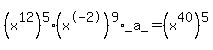%28x%5E12%29%5E5%2A%28x%5E-2%29%5E9%2A_a_+=%28x%5E40%29%5E5