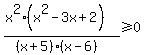 %28x%5E2%28x%5E2-3x%2B2%29%29%2F%28%28x%2B5%29%28x-6%29%29%3E=0