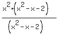 %28x%5E2%28x%5E2-x+-2%29%29%2F%28%28x%5E2-x-2%29%29