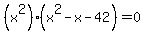 %28x%5E2%29%28x%5E2-x-42%29=0