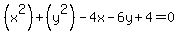 %28x%5E2%29%2B%28y%5E2%29-4x-6y%2B4=0