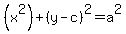 %28x%5E2%29%2B%28y-c%29%5E2=a%5E2