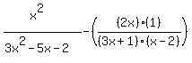 %28x%5E2%29%2F%283x%5E2-5x-2%29+-%28%282x%29%2F%283x%2B1%29+%2A+%281%29%2F%28x-2%29%29