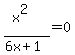 %28x%5E2%29%2F%286x%2B1%29+=+0