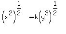 %28x%5E2%29%5E%281%2F2%29+=+k%28y%5E3%29%5E%281%2F2%29