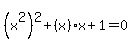 %28x%5E2%29%5E2%2B%28x%29x%2B1=0