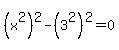 %28x%5E2%29%5E2+-%283%5E2%29%5E2+=+0