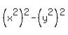 %28x%5E2%29%5E2+-%28y%5E2%29%5E2