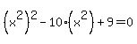 %28x%5E2%29%5E2+-+10%28x%5E2%29+%2B+9+=+0