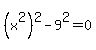 %28x%5E2%29%5E2-9%5E2=0