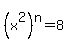 %28x%5E2%29%5En=8