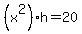 %28x%5E2%29h+=+20