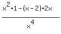 %28x%5E2%2A1-%28x-2%29%2A2x%29%2Fx%5E4