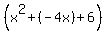 %28x%5E2%2B%28-4x%29%2B6%29