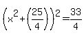 %28x%5E2%2B%2825%2F4%29%29%5E2=33%2F4