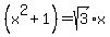 %28x%5E2%2B+1%29=sqrt%283%29x